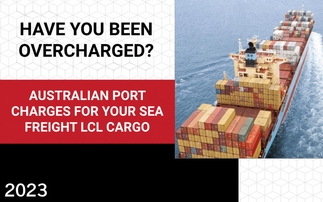 Have you been overcharged for Australian port charges for your sea freight LCL cargo?