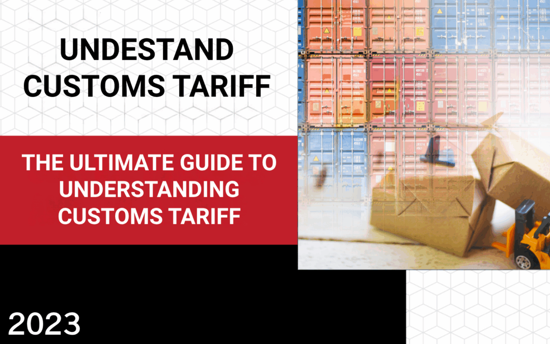 The Ultimate Guide to Understanding Customs Tariff Classifications