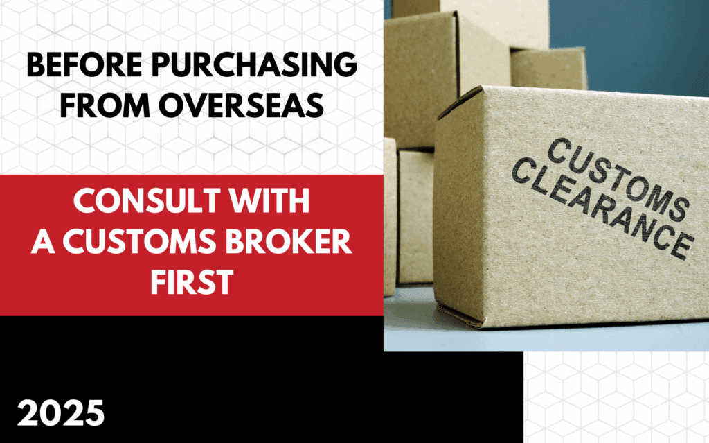 Always Consult a Customs Broker Before Purchasing From Overseas